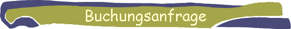 Buchungsanfrage
